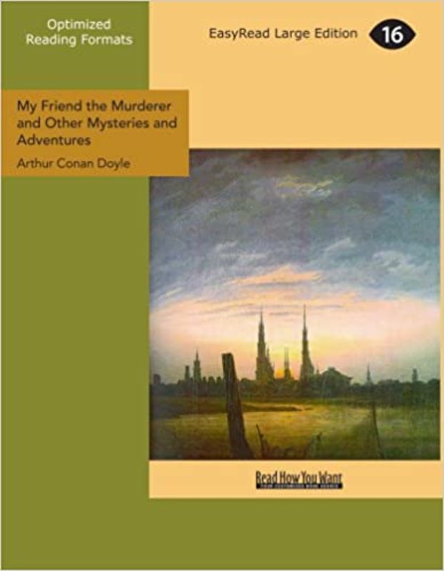 Book cover for "My Friend The Murderer And Other Mysteries And Adventures" by Arthur Conan Doyle