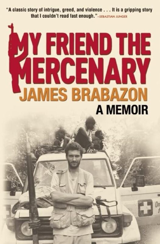 Book cover for "My Friend the Mercenary" by James Brabazon
