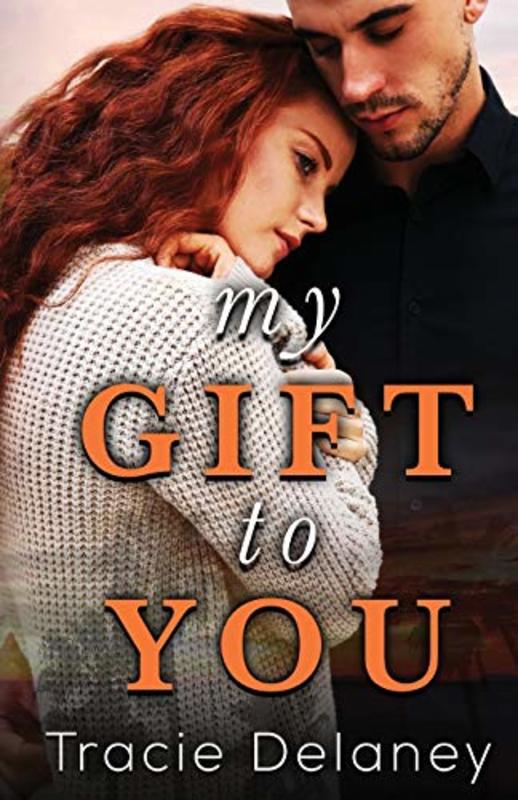 Book cover for "My Gift To You" by Tracie Delaney