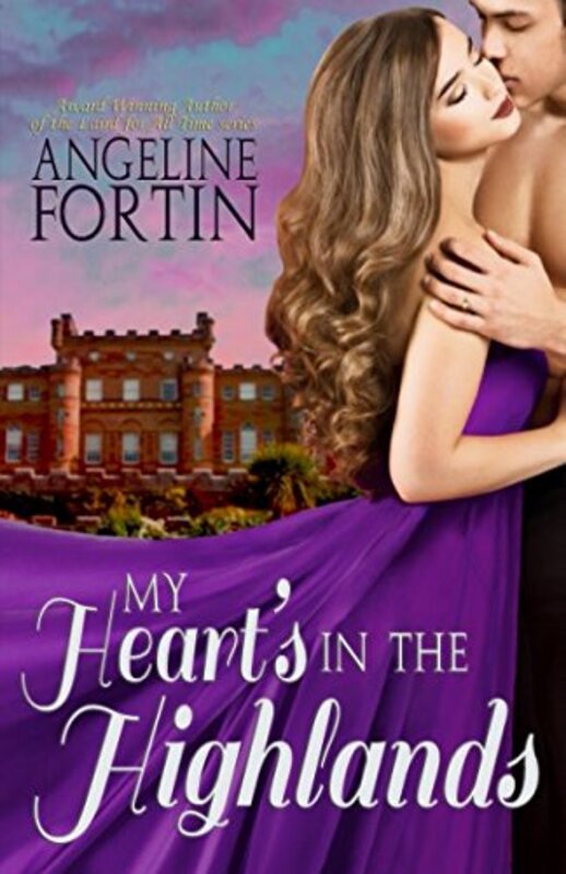 Book cover for "My Heart's in the Highlands" by Angeline Fortin