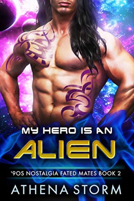 Book cover for "My Hero Is An Alien" by Athena Storm