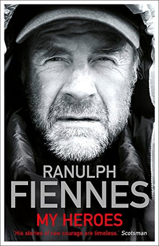 Book cover for "My Heroes" by Ranulph Fiennes