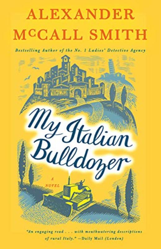 Book cover for "My Italian Bulldozer" by Alexander McCall Smith