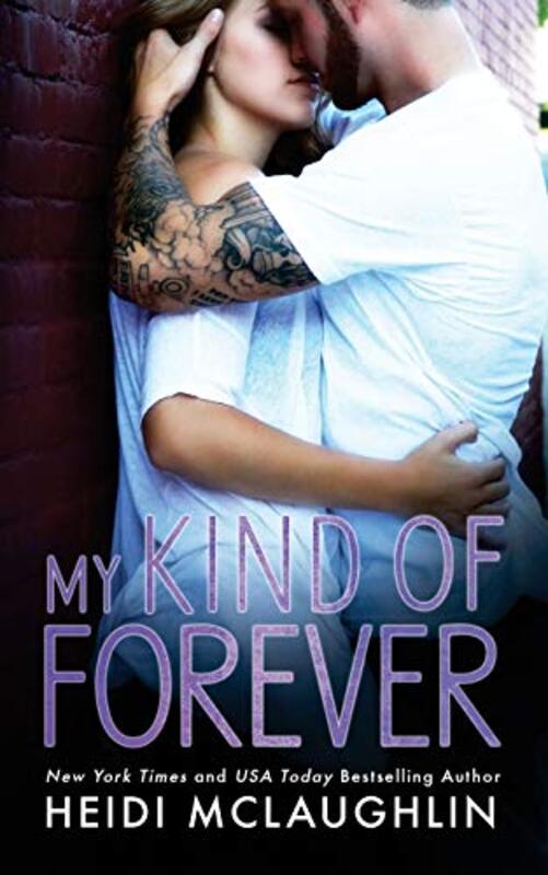 Book cover for "My Kind of Forever" by Heidi McLaughlin