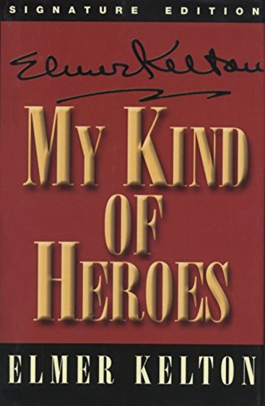 Book cover for "My Kind of Heroes" by Elmer Kelton