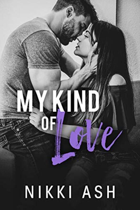 Book cover for "My Kind of Love" by Nikki Ash