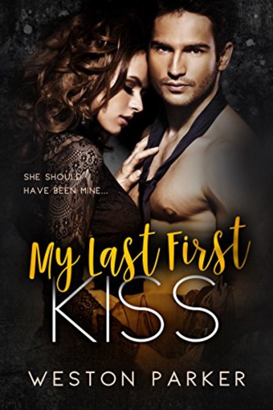 Book cover for "My Last First Kiss" by Weston Parker
