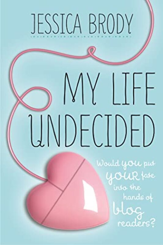 Book cover for "My Life Undecided" by Jessica Brody
