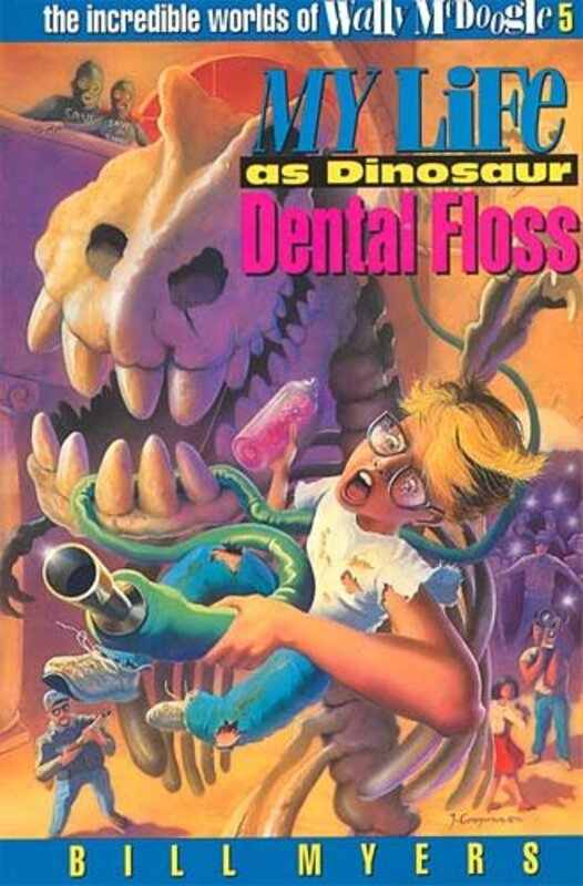 Book cover for "My Life as Dinosaur Dental Floss" by Bill Myers