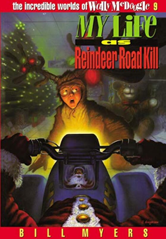 Book cover for "My Life as Reindeer Road Kill" by Bill Myers