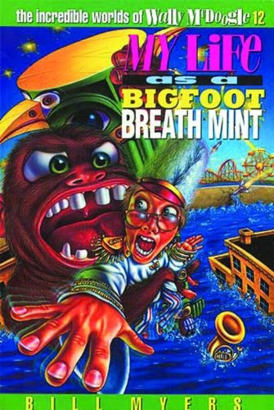 Book cover for "My Life as a Bigfoot Breath Mint" by Bill Myers