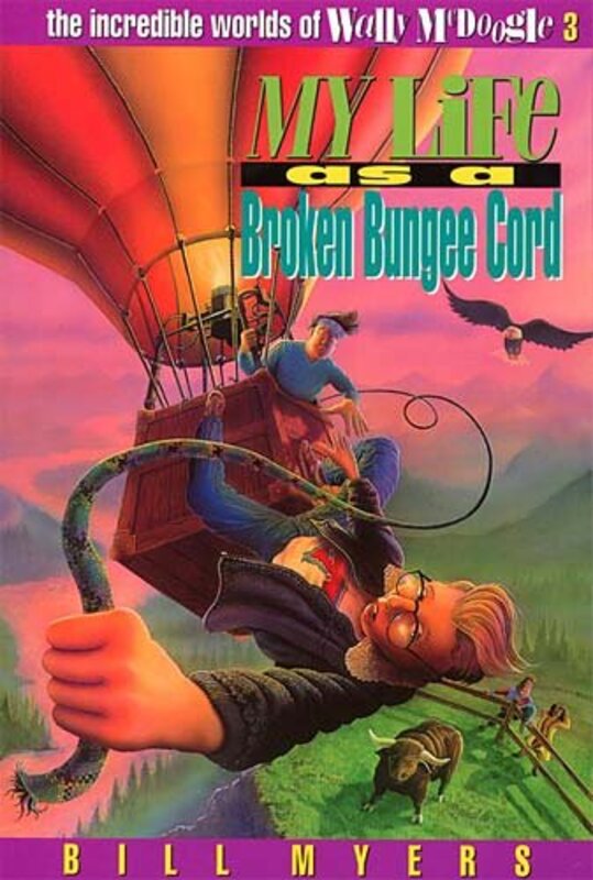 Book cover for "My Life as a Broken Bungee Cord" by Bill Myers