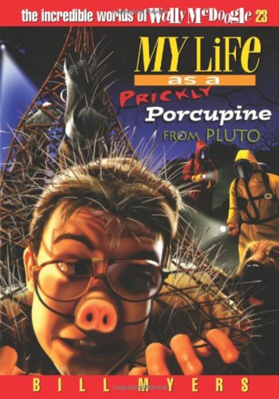 Book cover for "My Life as a Prickly Porcupine from Pluto" by Bill Myers