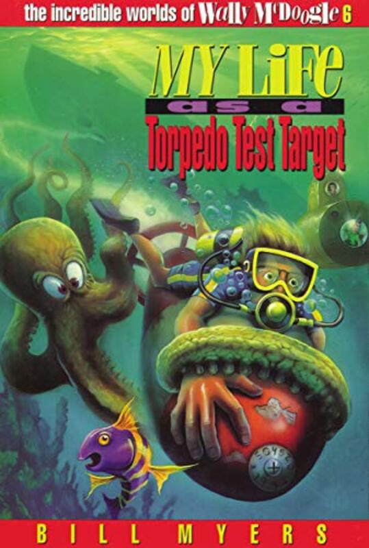 Book cover for "My Life as a Torpedo Test Target" by Bill Myers