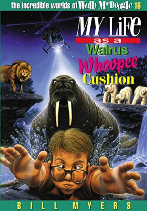 Book cover for "My Life as a Walrus Whoopee Cushion" by Bill Myers