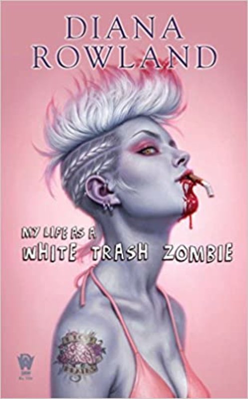 Book cover for "My Life as a White Trash Zombie" by Diana Rowland