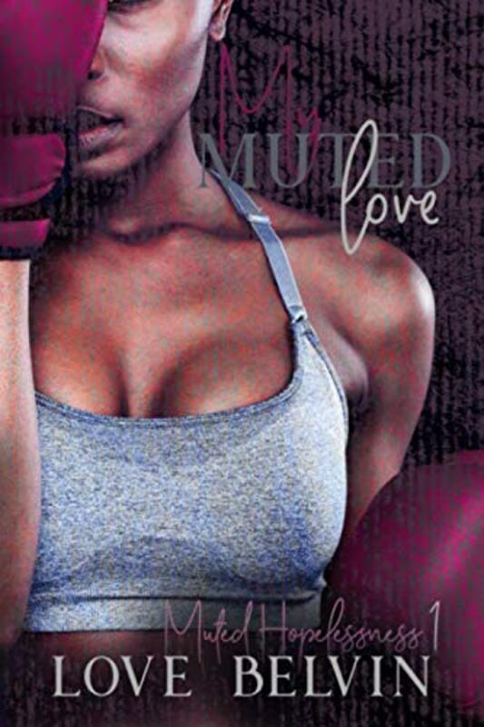 Book cover for "My Muted Love" by Love Belvin