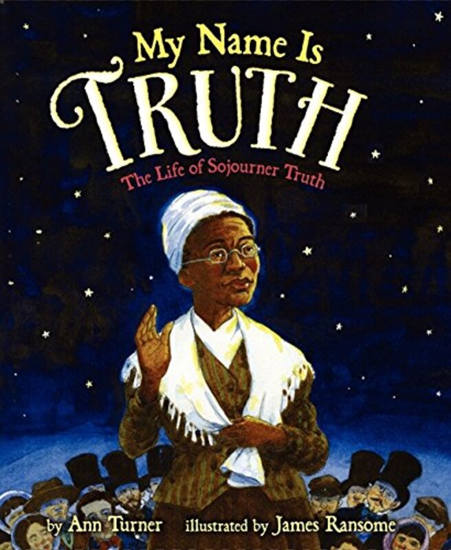 Book cover for "My Name Is Truth" by James E Ransome