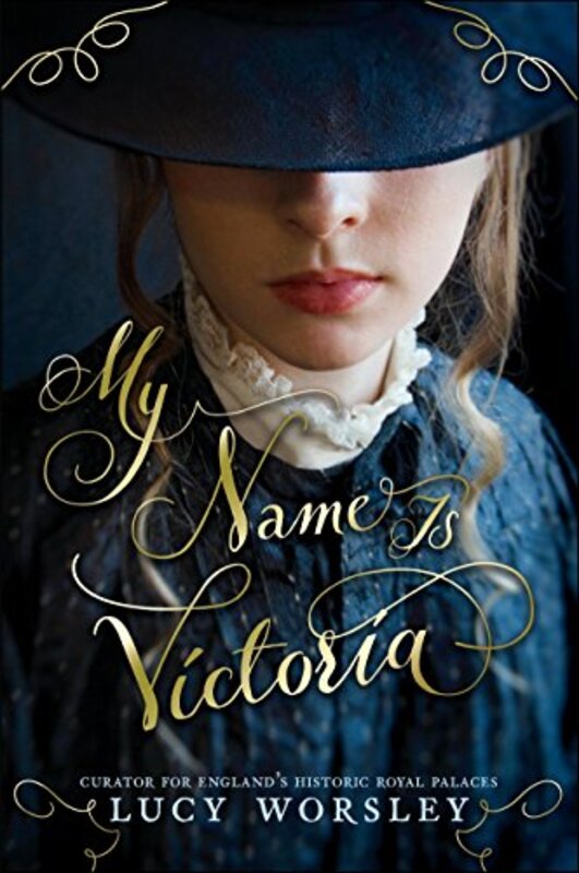 Book cover for "My Name Is Victoria" by Lucy Worsley