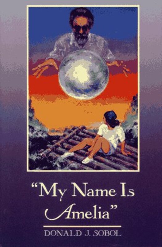 Book cover for "My Name is Amelia" by Donald J Sobol