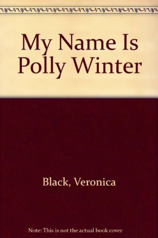Book cover for "My Name is Polly Winter" by Veronica Black