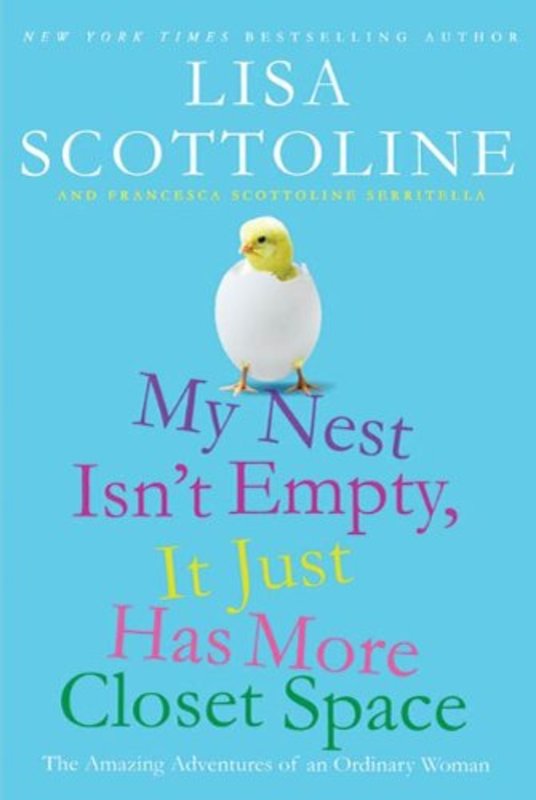 Book cover for "My Nest Isn't Empty, It Just Has More Closet Space" by Lisa Scottoline