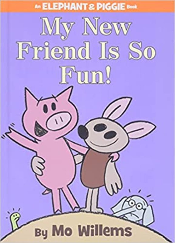 Book cover for "My New Friend Is So Fun!" by Mo Willems