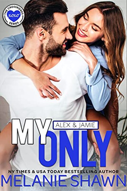 Book cover for "My Only - Alex and Jamie" by Melanie Shawn