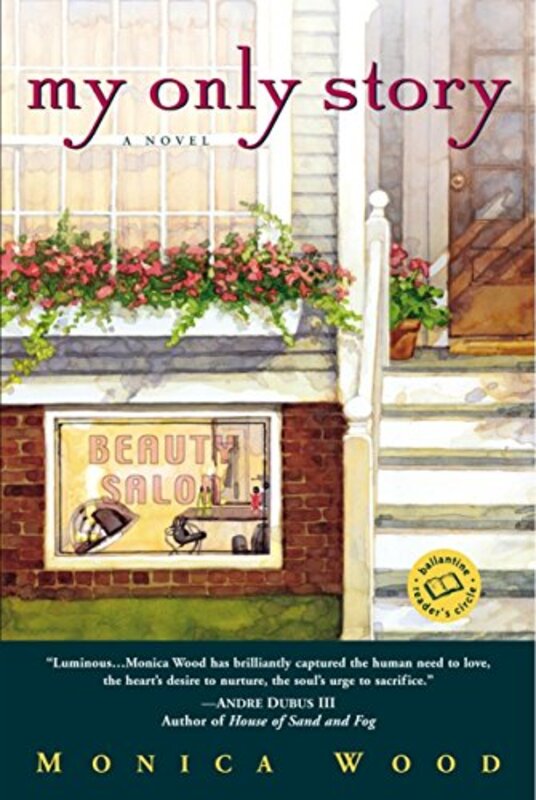 Book cover for "My Only Story" by Monica Wood