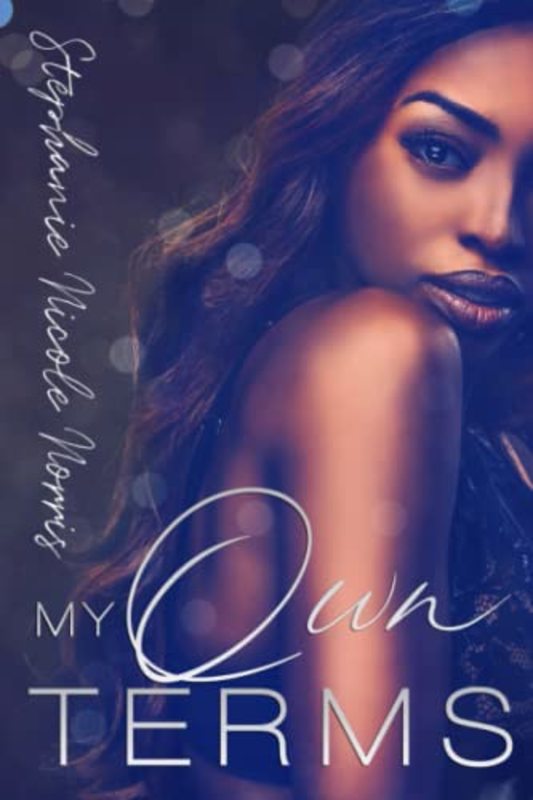 Book cover for "My Own Terms" by Stephanie Nicole Norris