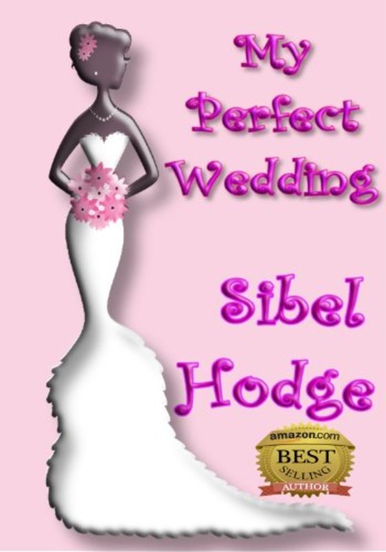 Book cover for "My Perfect Wedding" by Sibel Hodge