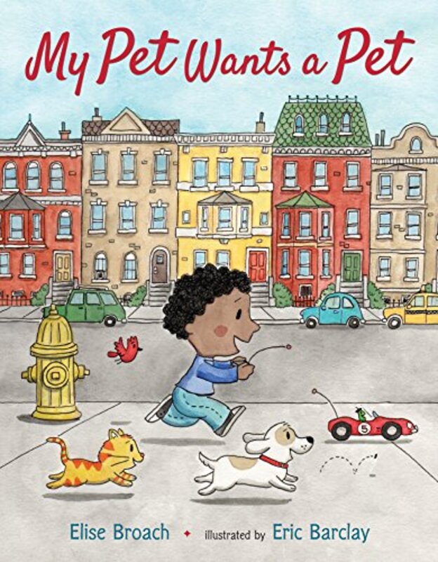Book cover for "My Pet Wants a Pet" by Elise Broach