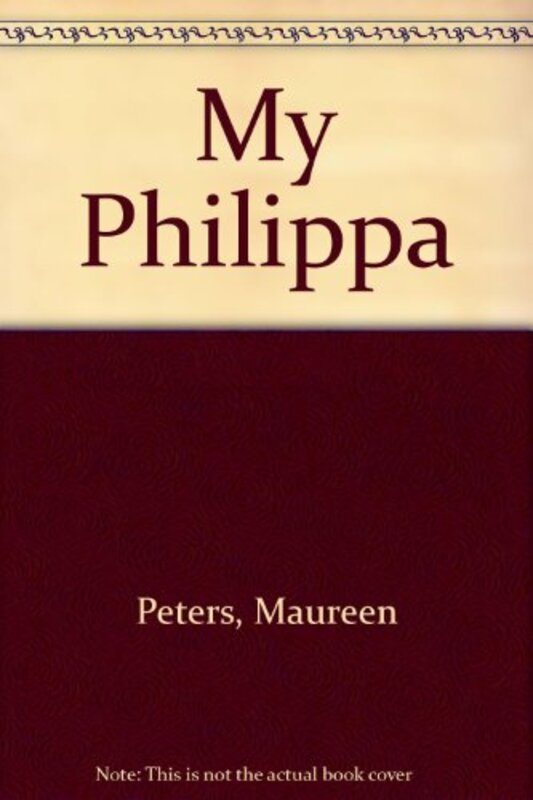 Book cover for "My Philippa" by Maureen Peters
