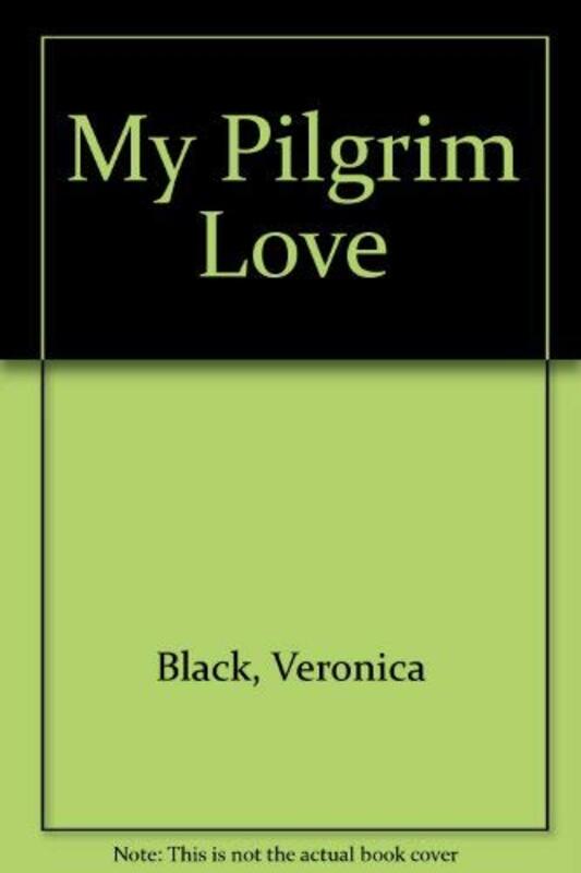 Book cover for "My Pilgrim Love" by Veronica Black