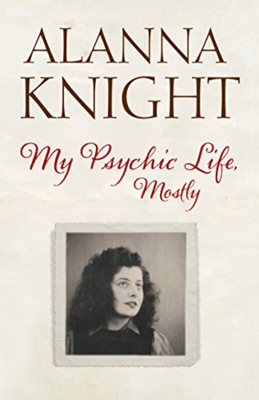 Book cover for "My Psychic Life, Mostly" by Alanna Knight