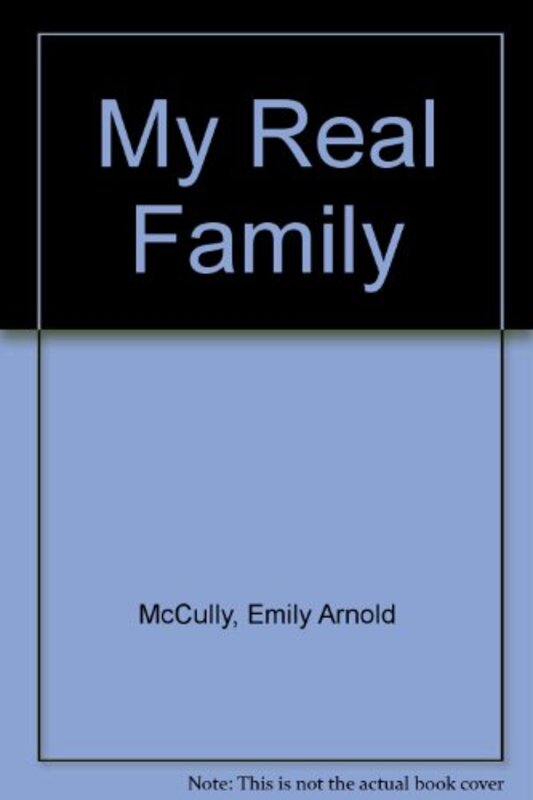 Book cover for "My Real Family" by Emily Arnold McCully