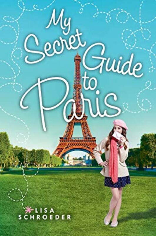 Book cover for "My Secret Guide to Paris" by Lisa Schroeder