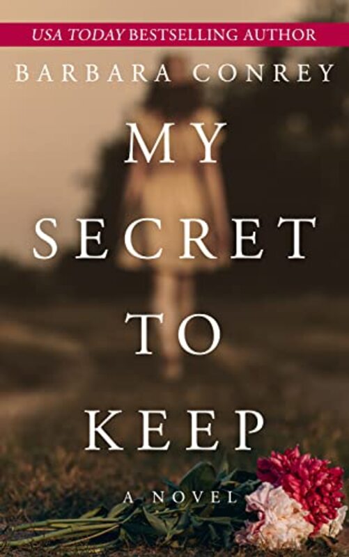 Book cover for "My Secret To Keep" by Barbara Conrey