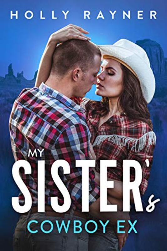 Book cover for "My Sister's Cowboy Ex" by Holly Rayner