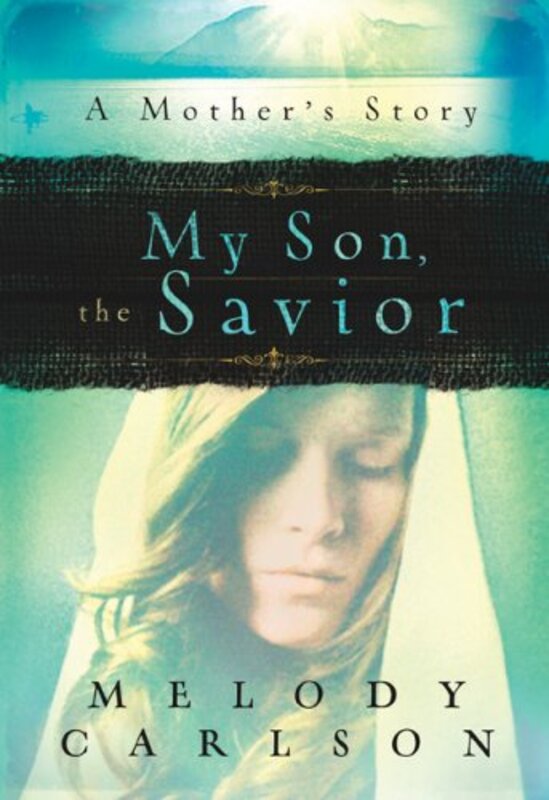 Book cover for "My Son, the Savior" by Melody Carlson