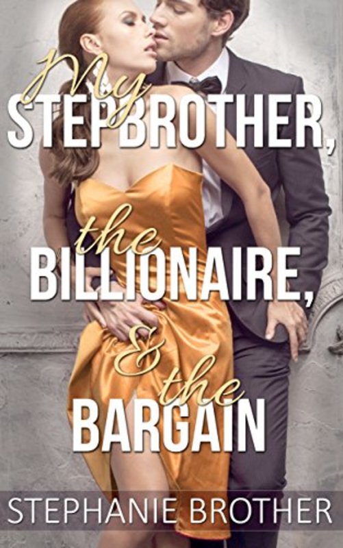 Book cover for "My Stepbrother, the Billionaire, and the Bargain" by Stephanie Brother