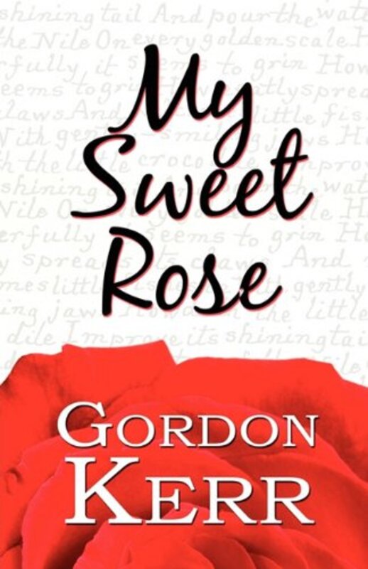 Book cover for "My Sweet Rose" by Gordon Kerr
