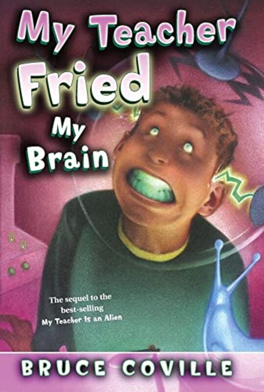 Book cover for "My Teacher Fried My Brains" by Bruce Coville