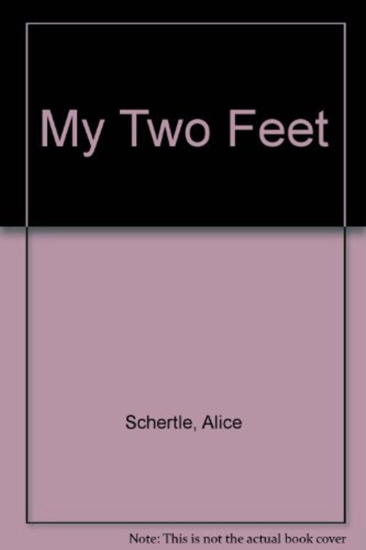 Book cover for "My Two Feet" by Alice Schertle