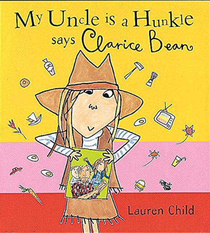 Book cover for "My Uncle Is a Hunkle, Says Clarice Bean" by Lauren Child