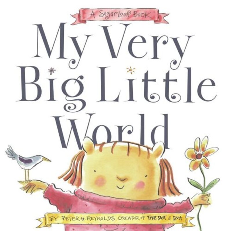 Book cover for "My Very Big Little World" by Peter H Reynolds