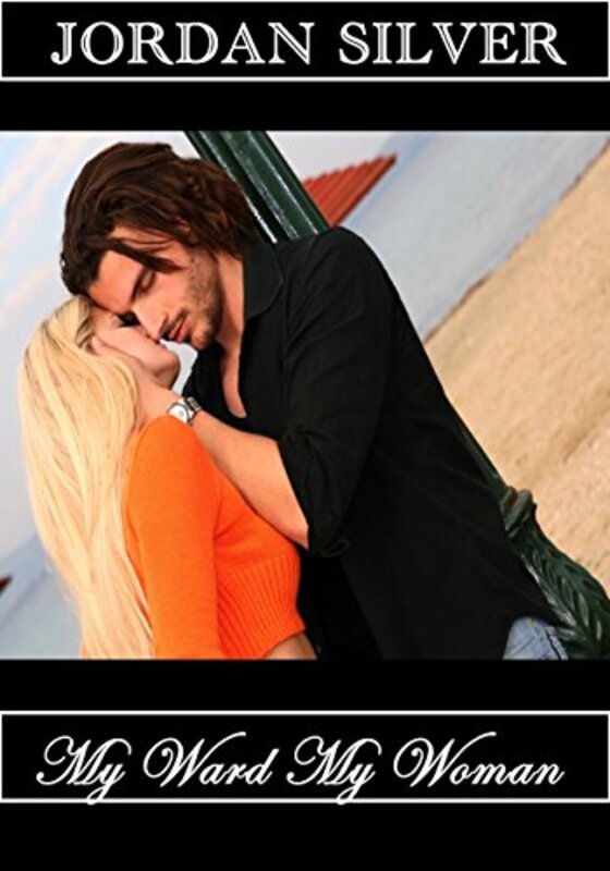 Book cover for "My Ward My Woman" by Jordan Silver