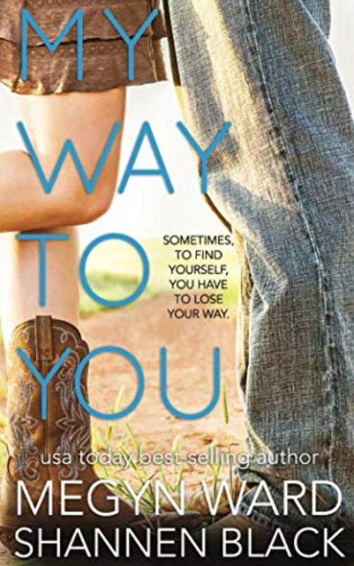 Book cover for "My Way to You" by Megyn Ward