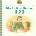 Book cover for "My Little House 123" by Laura Ingalls Wilder