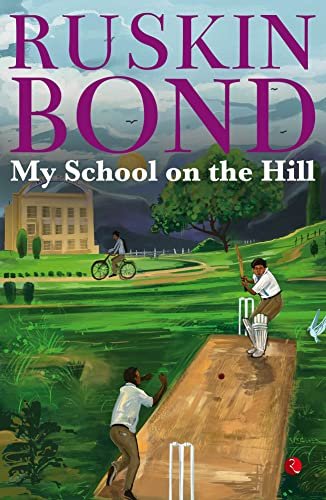 Book cover for "My School on the Hill" by Ruskin Bond